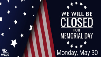 We will be CLOSED for Memorial Day, May 30